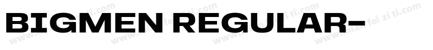 Bigmen Regular字体转换